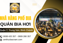 Nhà Hàng Phố Bia - Quán bia hơi ngon Ở Quận 7, Trung Sơn - Bình Chánh