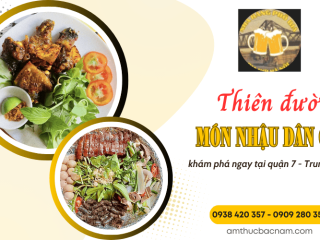Khám phá thiên đường món nhậu dân giã tại Phố Bia Quận 7 và Trung Sơn